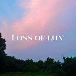 loss of luv