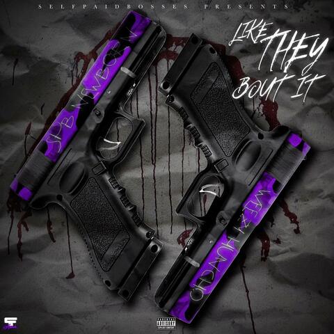 Like They Bout It (feat. WeezyHuncho)