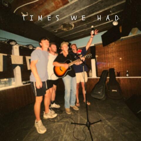 Times We Had