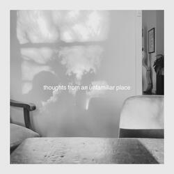 thoughts from an unfamiliar place