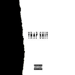 TRAP SHIT
