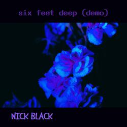 Six Feet Deep