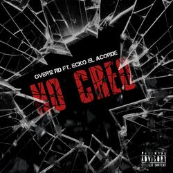 No Creo (feat. Ecko El Acorde)