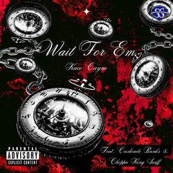 Wait For Em (feat. Cashcade Banks & Official Choppa King Swiff)