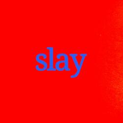 slay
