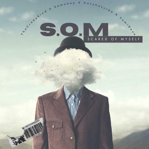 Scared Of Myself (S.O.M) (feat. Samokay, Hotshotvibe & YomiDave)