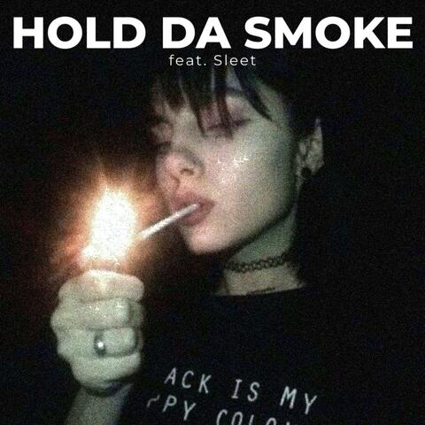 Hold Da Smoke (feat. Sleet)
