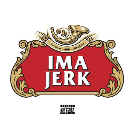 Ima Jerk (feat. Wolfman Longarm)