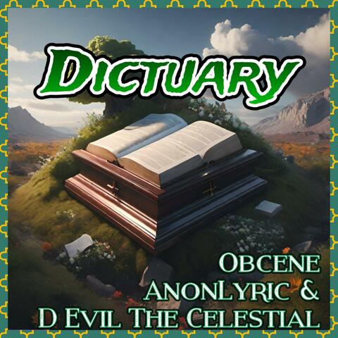 Dictuary (feat. D Evil The Celestial & AnonLyrics)