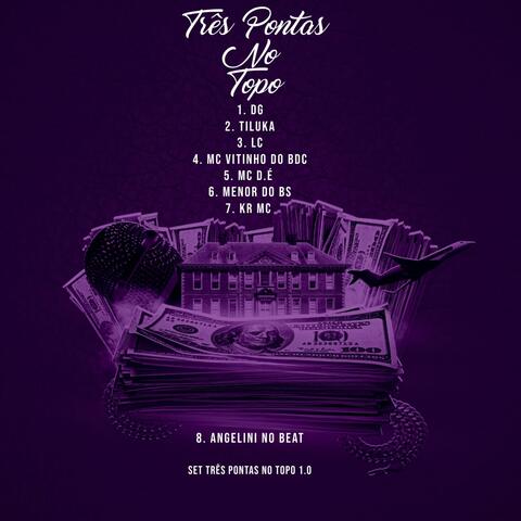Set Três Pontas no Topo 1.0 (feat. Mc tiluka, Lc, Mc Vitinho do BDC, MC D.É, Menor do bs & Kr mc) [Angelini Remix]