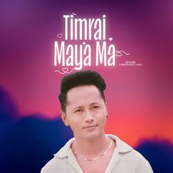 Timrai Maya Ma