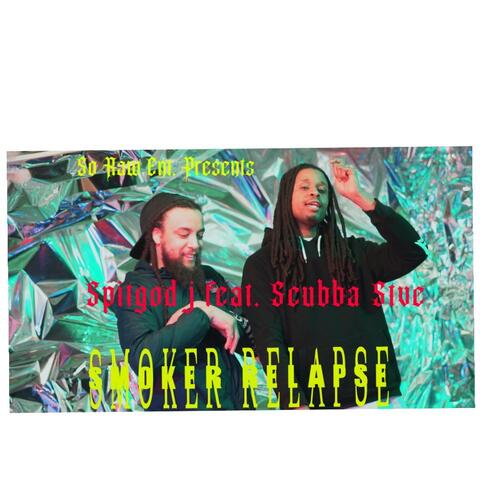 Smoker Relapse (feat. Scubba Stve)