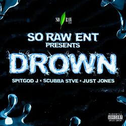 Drown (feat. Scubba Stve X Just Jones)