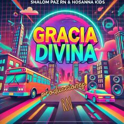 Gracia Divina (feat. Shalom Paz RN, Hossana Kids & Abisai On The Beat)