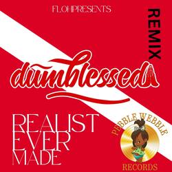 REALIST EVER MADE (feat. DUMBLESSED)