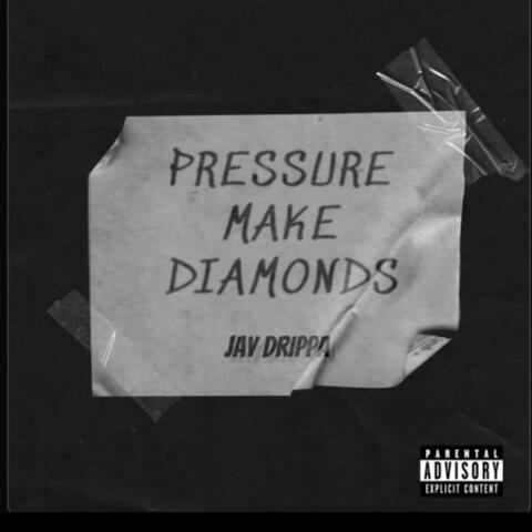 Pressure Make Diamonds