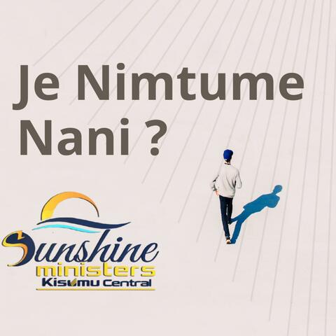 Je Nimtume Nani ?