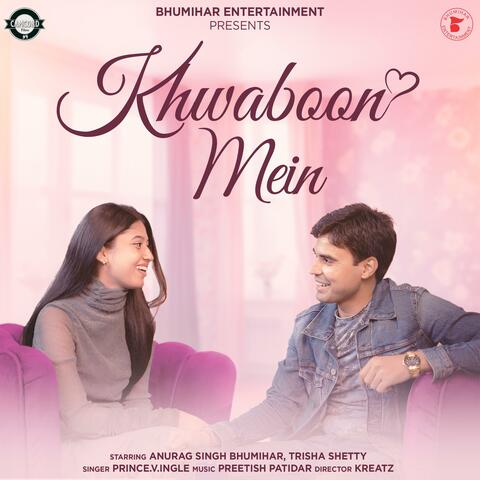 khwaboon mein (feat. Prince.V.Ingle, Preetish patidar & Anurag Singh Bhumihar)