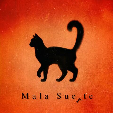 Mala Suerte