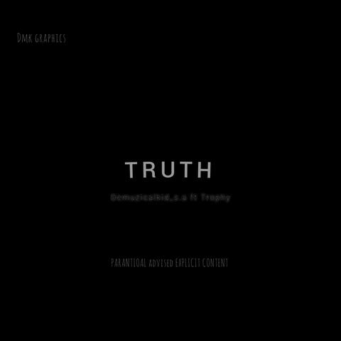 Truth (feat. Trophy)