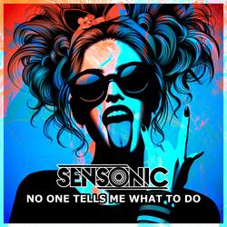 No One Tells Me What To Do