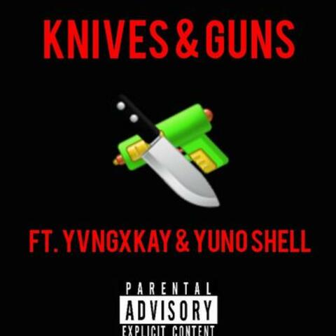 Knives & Guns (feat. yvngxkay & Yuno Shell)