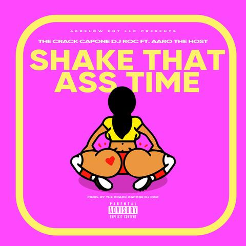 Shake That Ass Time (feat. Aaro The Host)