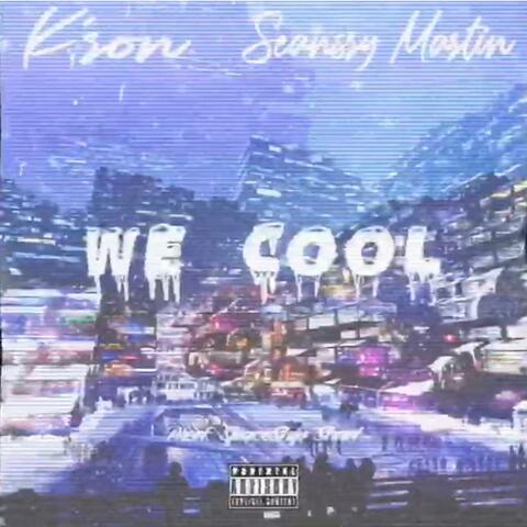 We Cool (feat. Kronismusic)