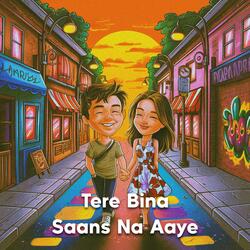 Tere Bina Saans Na Aaye
