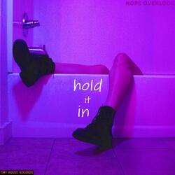 Hold It In