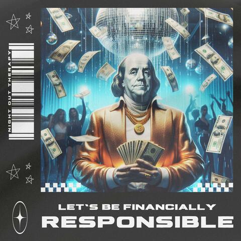 Let's Be Financially Responsible