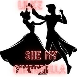 Shes my cinderella