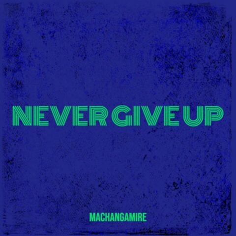 Never Give Up