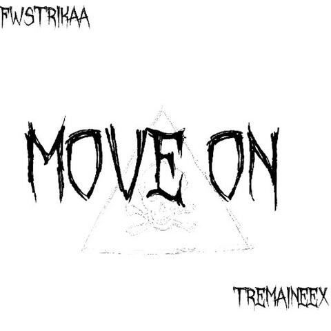 Move on  (feat. Tremaineex)