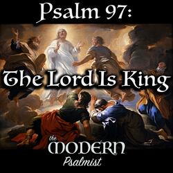 Psalm 97: The Lord Is King (Transfiguration) (feat. Rebecca De La Torre)