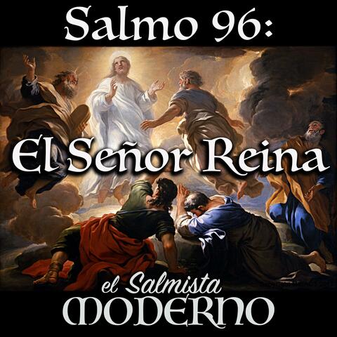 Salmo 96: El Señor Reina (Transfiguración) (feat. Rebecca De La Torre)