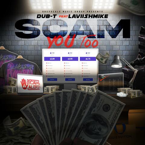 Scam You Too (feat. Laviishmike)