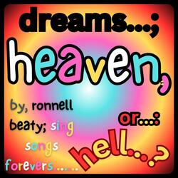 dreams...: heaven, or...: hell...?