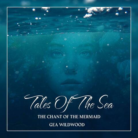 Tales Of The Sea (The Chant Of The Mermaid)