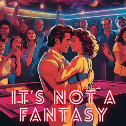 It's not a fantasy