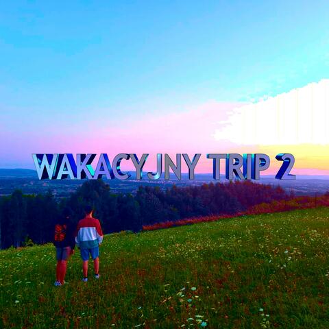 WAKACYJNY TRIP 2 (feat. YOUNG HWT)