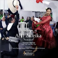 A ti Zuleika (feat. Anthony's Friends)