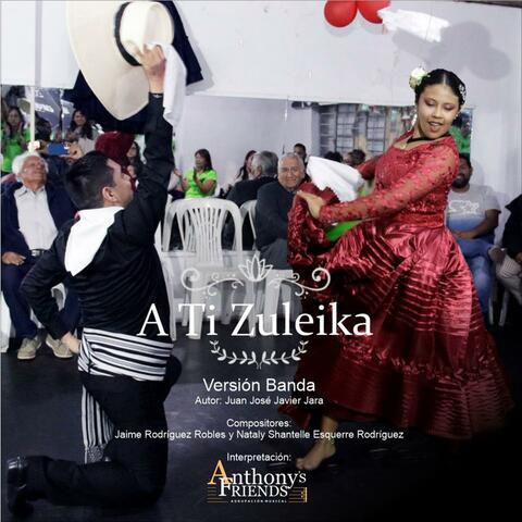 A ti Zuleika (feat. Anthony's Friends) [Versión Banda]