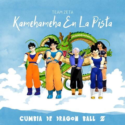 Kamehameha En La Pista (Cumbia De Dragon Ball Z)