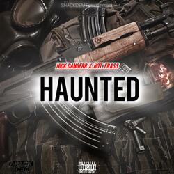 HAUNTED (feat. Nick Dangerr & Shackdem Entertainment)