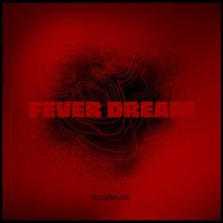 Fever Dream