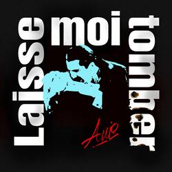 Laisse-moi tomber