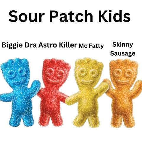 Sour Patch Kids (feat Mc Fatty Astro Killer & Skinny Sausage)