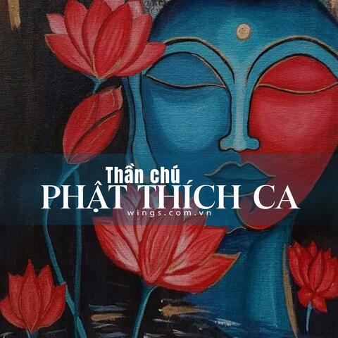 Thần chú Phật Thích Ca (Shakyamuni Mantra Music)