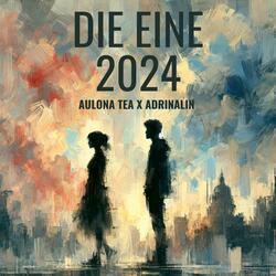 DIE EINE 2024 (feat. AULONA TEA)